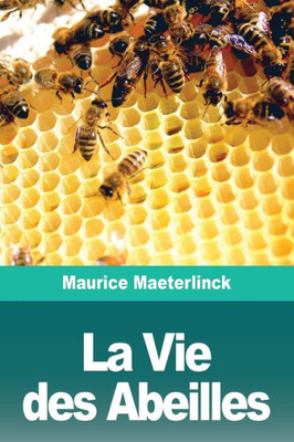 La Vie Des Abeilles (French Edition)