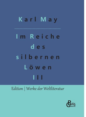 Im Reiche Des Silbernen Löwen: Teil 3 (German Edition)