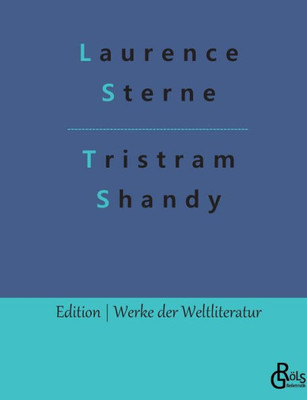 Leben Und Meinungen Des Herrn Tristram Shandy (German Edition)