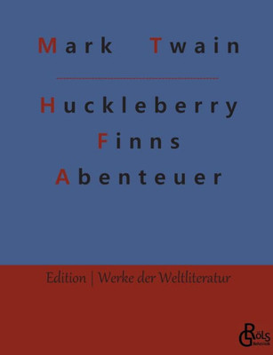 Huckleberry Finns Abenteuer (German Edition)