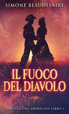 Il Fuoco Del Diavolo (Infestazioni Americane) (Italian Edition)