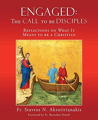 Engaged: The Call To Be Disciples: Reflections On What It Means To Be A Christian