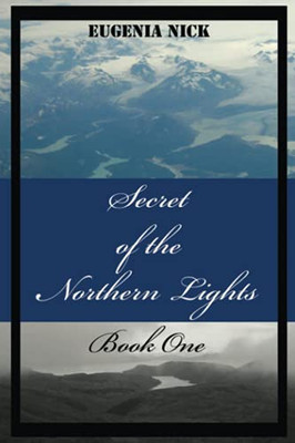 Secret Of The Northern Lights (Northern Lights - Vol. 1)