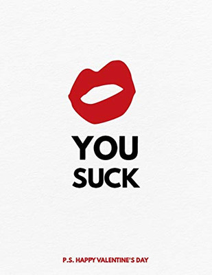 Valentine's Day Notebook: You Suck, Funny Dirty Valentines Gift Idea for Girlfriend