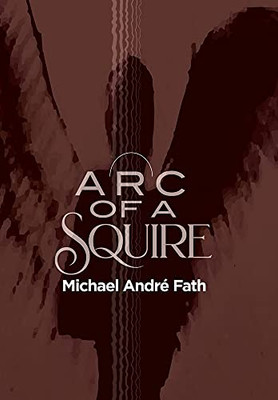 Arc Of A Squire (Hardcover)