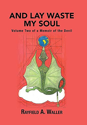 And Lay Waste My Soul: Volume Two Of A Memoir Of The Devil (Hardcover)