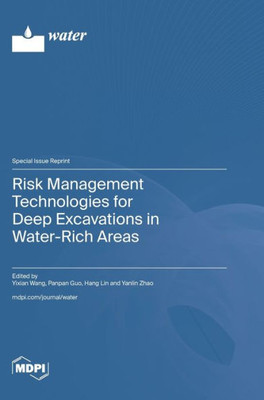 Risk Management Technologies for Deep Excavations in Water-Rich Areas