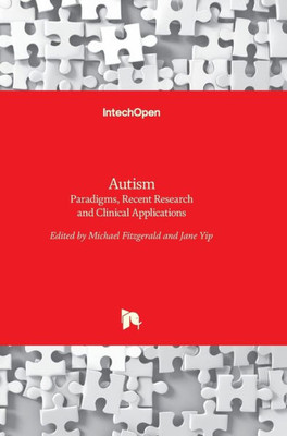 Autism : Paradigms, Recent Research and Clinical Applications