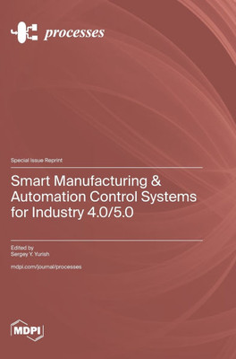 Smart Manufacturing & Automation Control Systems for Industry 4.0/5.0