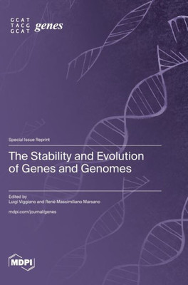 The Stability and Evolution of Genes and Genomes