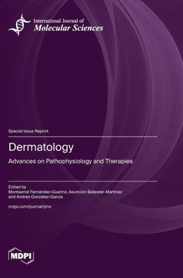 Dermatology : Advances on Pathophysiology and Therapies
