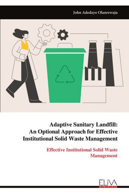 Adaptive Sanitary Landfill : Effective Institutional Solid Waste Management