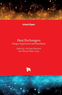Heat Exchangers : Design, Experiment and Simulation