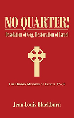 No Quarter!: Desolation Of Gog, Restoration Of Israel (Hardcover)