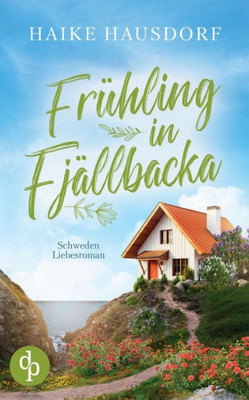 Frühling in Fjällbacka : Ein Schweden-Liebesroman