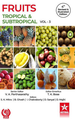 Fruits: Tropical and Subtropical Vol 3 4th Revised and Illustrated Edn Fruits: Tropical and Subtropical Vol 3 4th Revised and Illustrated Edn