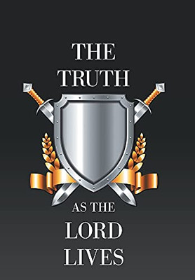 The Truth As The Lord Lives (Hardcover)