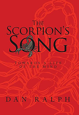 The Scorpion'S Song: Towards A Life Of The Mind (Hardcover)