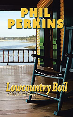 Lowcountry Boil: A Mac Burns Novel