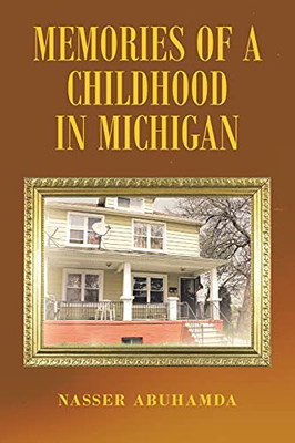 Memories Of A Childhood In Michigan