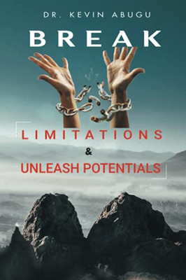 Break Limitations & Unleash Potentials (Paperback)