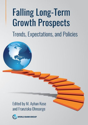 Falling Long-Term Growth Prospects : Trends, Expectations, and Policies