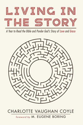 Living In The Story: A Year To Read The Bible And Ponder God'S Story Of Love And Grace