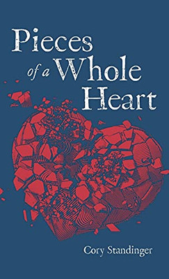 Pieces Of A Whole Heart (Hardcover)