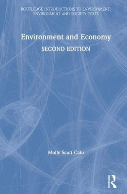 Environment and Economy (Routledge Introductions to Environment: Environment and Society Texts)