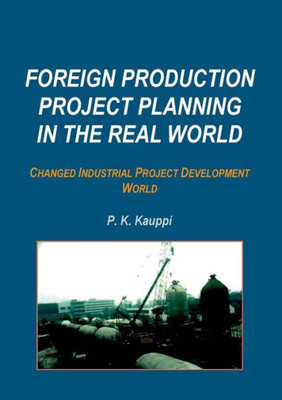 Foreign Production Project Planning In The Real World : Changed Industrial Project Development World