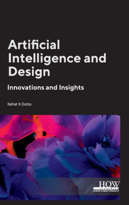 Artificial Intelligence and Design : Innovations and Insights