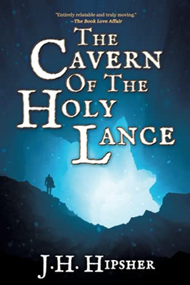 The Cavern Of The Holy Lance (The Order Of The Flaming Sword Duology)