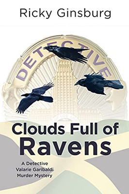 Clouds Full Of Ravens: A Detective Valarie Garibaldi Murder Mystery