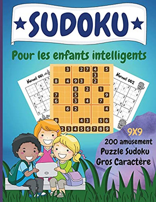 Sudoku Pour Enfants Intelligents: 200 Amusants Puzzles Sudoku Dino Avec Solution Pour Les Enfants De 8 Ans Et Plus. (French Edition)