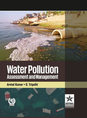 Water Pollution : Assessment and Management