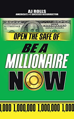 Open The Safe Of Be A Millionaire Now (Hardcover)