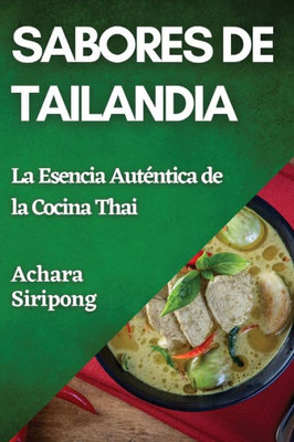 Sabores de Tailandia : La Esencia Auténtica de la Cocina Thai