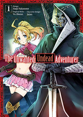 The Unwanted Undead Adventurer (Manga): Volume 1 (The Unwanted Undead Adventurer (Manga), 1)