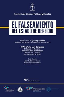 EL FALSEAMIENTO DEL ESTADO DE DERECHO. Memoria de la Opening Session del World Law Congress (Caracas) sobre El Estado de Derecho (Barranquilla), 2021