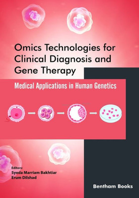 Omics Technologies for Clinical Diagnosis and Gene Therapy : Medical Applications in Human Genetics