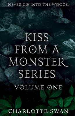 Kiss From a Monster Series Volume One Kiss From a Monster Series Volume One