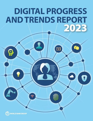 The Digital Progress and Trends Report 2023 : A Ten-Year Retrospective