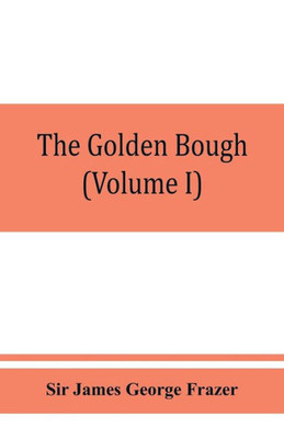 The Golden Bough; a Study in Magic and Religion