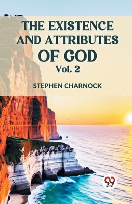 The Existence and Attributes of God Vol. 2