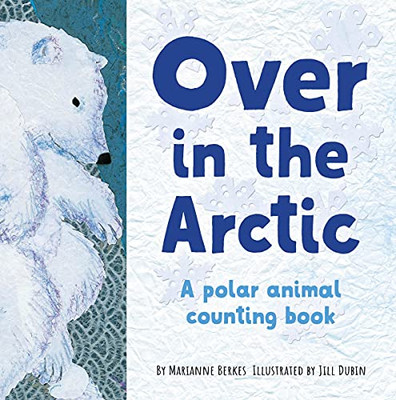 Over In The Arctic (Our World, Our Home)