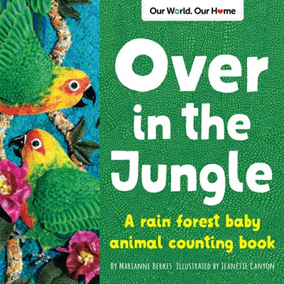 Over In The Jungle (Our World, Our Home)