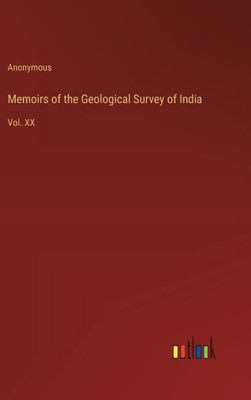 Memoirs of the Geological Survey of India : Vol. XX