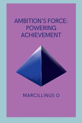 Ambition's Force : Powering Achievement