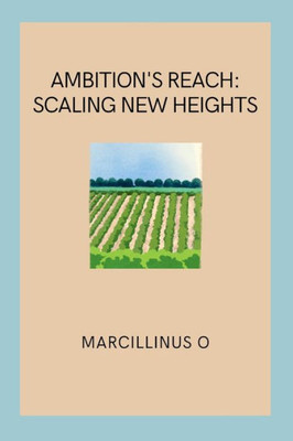 Ambition's Reach : Scaling New Heights