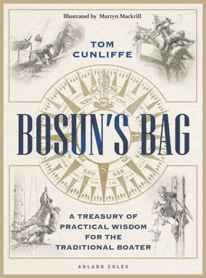 Bosun’s Bag : A Treasury of Practical Wisdom for the Traditional Boater